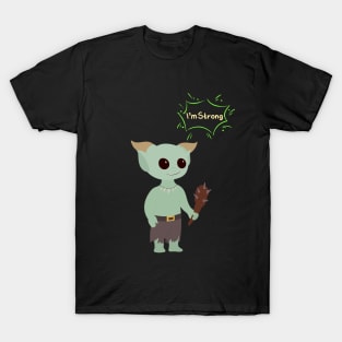 I'm Strong - Cute Little Goblin T-Shirt